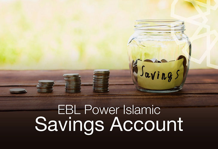 EBL Power Islamic Savings Account EBL Power Islamic Savings Account
