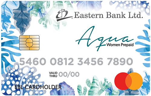 EBL MASTERCARD AQUA WOMEN PREPAID ... - Eastern Bank Ltd.